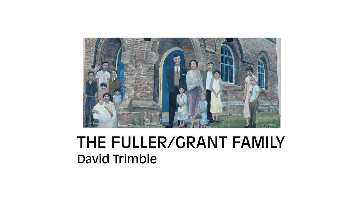 The Fuller/Grant Family – David Trimble